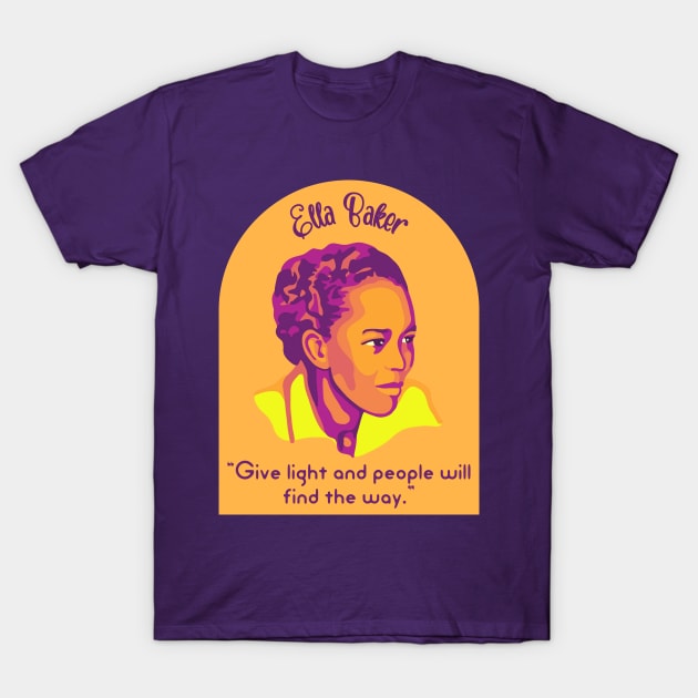 Ella Baker Portrait and Quote T-Shirt by Slightly Unhinged